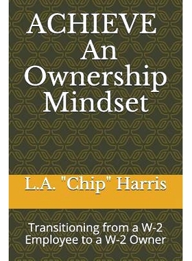 预订 ACHIEVE - An Ownership Mindset: Transitioning from a W-2 Employee to a W-2 Owner: 9781795119207