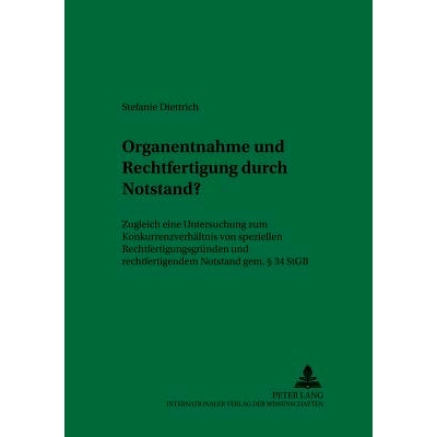 预订 Organentnahme und Rechtfertigung durch Notstand?: Zugleich eine Untersuchung zum Konkurrenzverhältnis von speziell