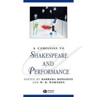 Performance 9781405111041 Companion 莎翁与表演：指南 馆藏系列 经典 And Shakespeare 预订