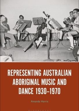 【预订】Representing Australian Aboriginal Music and Dance 1930-1970