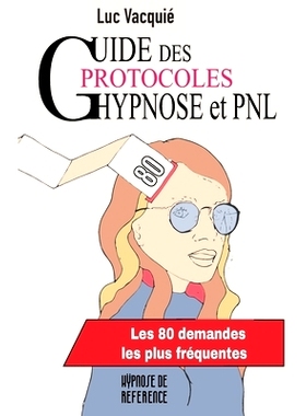预订 Guide des protocoles Hypnose et PNL: Les 80 demandes les plus fréquentes: 9782958282974