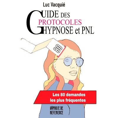 预订 Guide des protocoles Hypnose et PNL: Les 80 demandes les plus fréquentes: 9782958282974