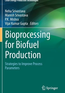 【预订】Bioprocessing for Biofuel Production 9789811570728