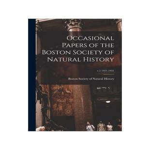 [预订]Occasional Papers of the Boston Society of Natural History; v.5 1921-1931 9781015232822