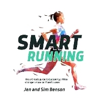 预订 Smart Running: The ultimate guide to becoming a fitter, stronger, more confident runner: The ultimate guide to beco