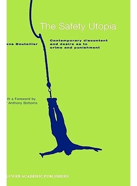 预订 The Safety Utopia: Contemporary Discontent and Desire as to Crime and Punishment: 9781402023972