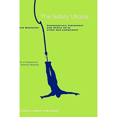 预订 The Safety Utopia: Contemporary Discontent and Desire as to Crime and Punishment: 9781402023972