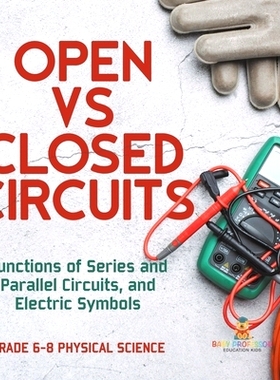 预订 Open vs Closed Circuits Functions of Series and Parallel Circuits, and Electric Symbols Grade 6-8 Physical Science:
