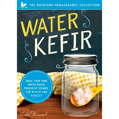 预订 Water Kefir: Make Your Own Water-Based Probiotic Drinks for Health and Vitality: 9781944822682