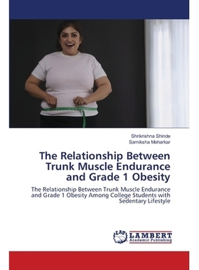 预订 The Relationship Between Trunk Muscle Endurance and Grade 1 Obesity: The Relationship Between Trunk Muscle Enduranc
