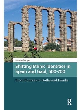 预订 Shifting Ethnic Identities in Spain and Gaul, 500-700: From Romans to Goths and Franks: 9781041186052