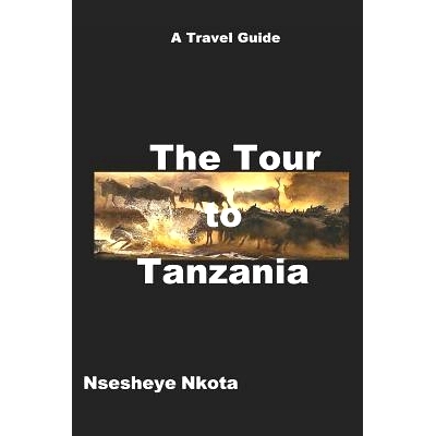 预订 The Tour to Tanzania: A Travel Guide: 9781718166004