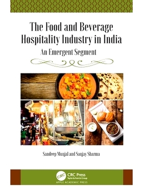 预订 The Food and Beverage Hospitality Industry in India: An Emergent Segment 印度的餐饮业：新兴细分市场: 9781774638040