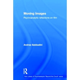 Moving Psychoanalytic 反映 9780415736114 变化 预订 film reflections Images 影像：精神分析在电影中