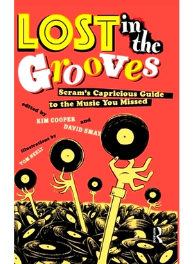 预订 Lost in the Grooves: Scram’s Capricious Guide to the Music You Missed 迷失在草丛：音乐幻想: 9781138156951