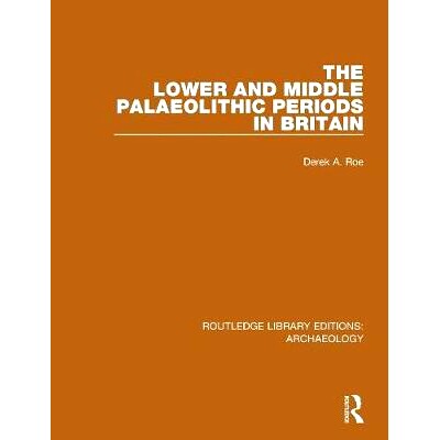 预订 The Lower and Middle Palaeolithic Periods in Britain: 9781138818057