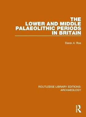 预订 The Lower and Middle Palaeolithic Periods in Britain: 9781138818057