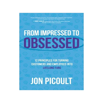 现货From Impressed to Obsessed: 12 Principles for Turning Customers and Employees Into Lifelong Fans 9781264258789