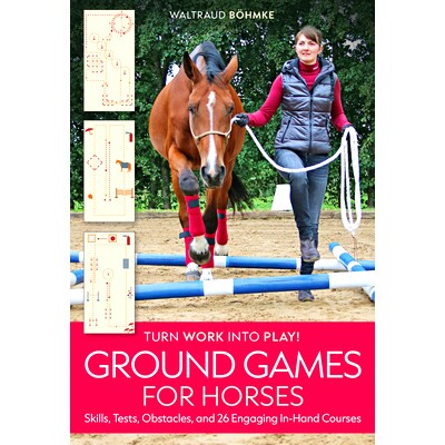 预订 Ground Games for Horses: Skills, Tests, Obstacles, and 26 Engaging In-Hand Courses: 9781646012237