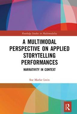 [预订]A Multimodal Perspective on Applied Storytelling Performances: Narrativity in Context 9781032089263