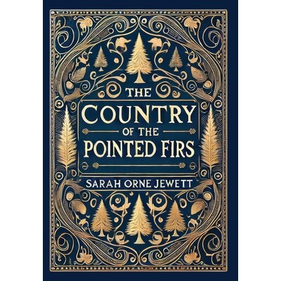 预订 The Country of the Pointed Firs (Collector’s Edition) (Laminated Hardback with Jacket) 9781998667925