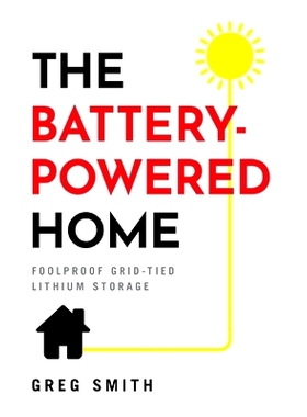 预订 The Battery-Powered Home: Foolproof Grid-Tied Lithium Storage: 9781544521596