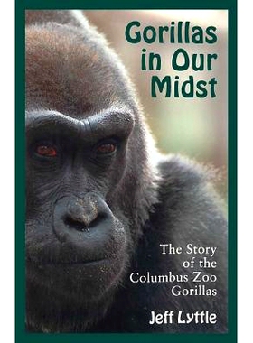 预订 Gorillas in Our Midst: The Story of the Columbus Zoo Gorillas: 9780814207673