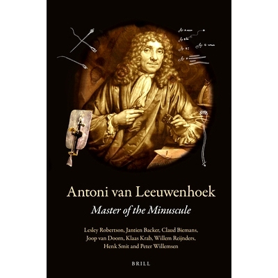预订 Antoni van Leeuwenhoek: Master of the Minuscule Antoni van Leeuwenhoek:　显微世界研究的大师: 9789004304284