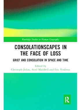 预订 Consolationscapes in the Face of Loss: Grief and Consolation in Space and Time 失落中的慰藉：时空中的悲伤与慰藉: 97