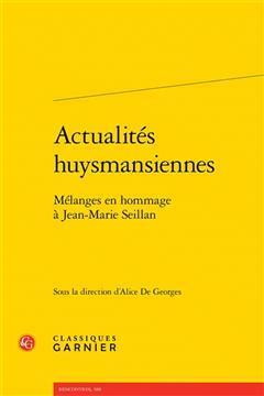 [预订]Actualités huysmansiennes : mélanges en hommage à Jean-Marie Seillan 9782406149712
