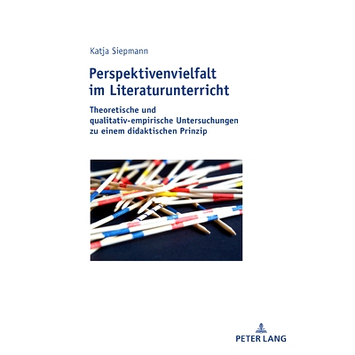 预订 Perspektivenvielfalt im Literaturunterricht: Theoretische und qualitativ-empirische Untersuchungen zu einem didakti
