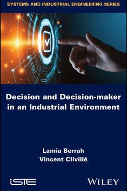 [预订]Decision and Decision-maker in an Industrial Environment 9781786307309