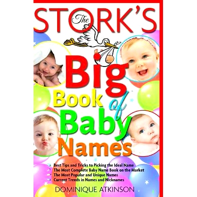 预订 The Storks Big Book of Baby Names: Best Tips and Tricks to Pick the Ideal Name. the Best Baby Name Book on the Mark