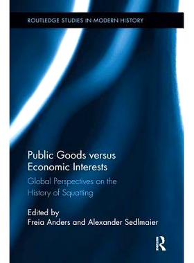 预订 Public Goods Versus Economic Interests: Global Perspectives on the History of Squatting: 9781138329669