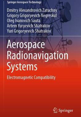 [预订]Aerospace Radionavigation Systems: Electromagnetic Compatibility 9789811963438