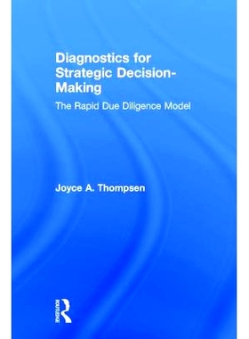 预订 Diagnostics for Strategic Decision-Making: The Rapid Due Diligence Model 战略决策的诊断：快速尽职调查模型: 97811382