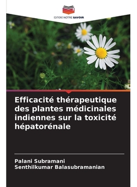 预订 Efficacité thérapeutique des plantes médicinales indiennes sur la toxicité hépatorénale: DE: 9786209275746