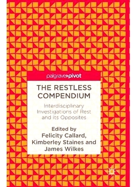 预订 The Restless Compendium: Interdisciplinary Investigations of Rest and Its Opposites 焦躁不安的纲要：休息及其对立面