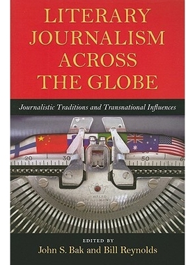 预订 Literary Journalism Across the Globe: Journalistic Traditions and Transnational Influences: 9781558498778