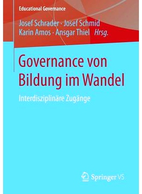 预订 Governance von Bildung im Wandel: Interdisziplinäre Zugänge: 9783658072698