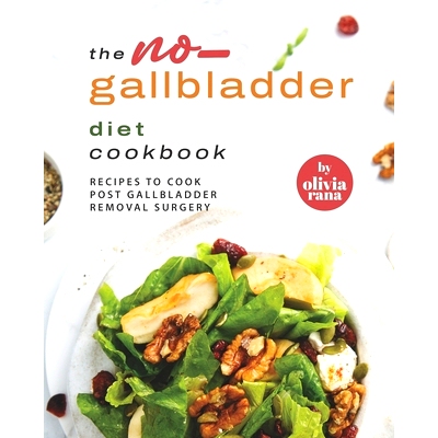 预订 The No-Gallbladder Diet Cookbook: Recipes to Cook Post Gallbladder Removal Surgery: 9798810077640