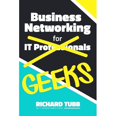 预订 Business Networking for Geeks: From Online Interactions to In-Person Meetings: An IT Professional’s Guide to Netwo