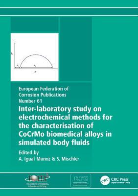 【预订】Inter-Laboratory Study on Electrochemical Methods for the Characterization of Cocrmo Biomedical Alloys in ...