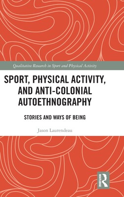 [预订]Sport, Physical Activity, and Anti-Colonial Autoethnography
