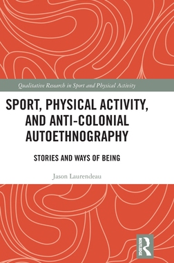 [预订]Sport, Physical Activity, and Anti-Colonial Autoethnography