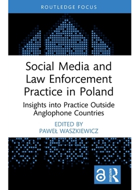 预订 Social Media and Law Enforcement Practice in Poland: Insights into Practice Outside Anglophone Countries: 978103268