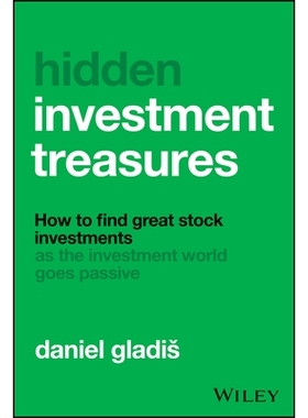 预订 Hidden Investment Treasures: How to Find Great Stock Investments as the Investment World Goes Passive 隐藏的投资宝