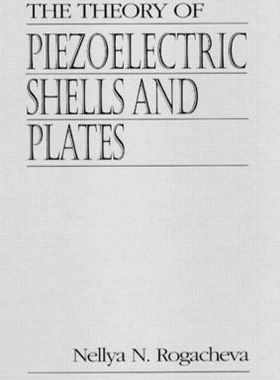【预订】The Theory of Piezoelectric Shells and Plates