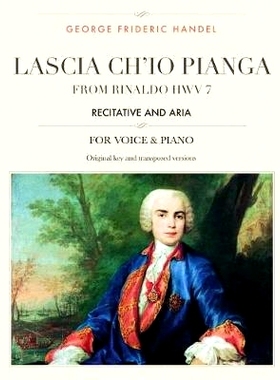 预订 Lascia ch’io pianga: From Rinaldo HWV 7, Recitative and Aria, For Medium, High and Low Voices: 9781985212381