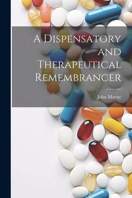 [预订]A Dispensatory and Therapeutical Remembrancer 9781022077096